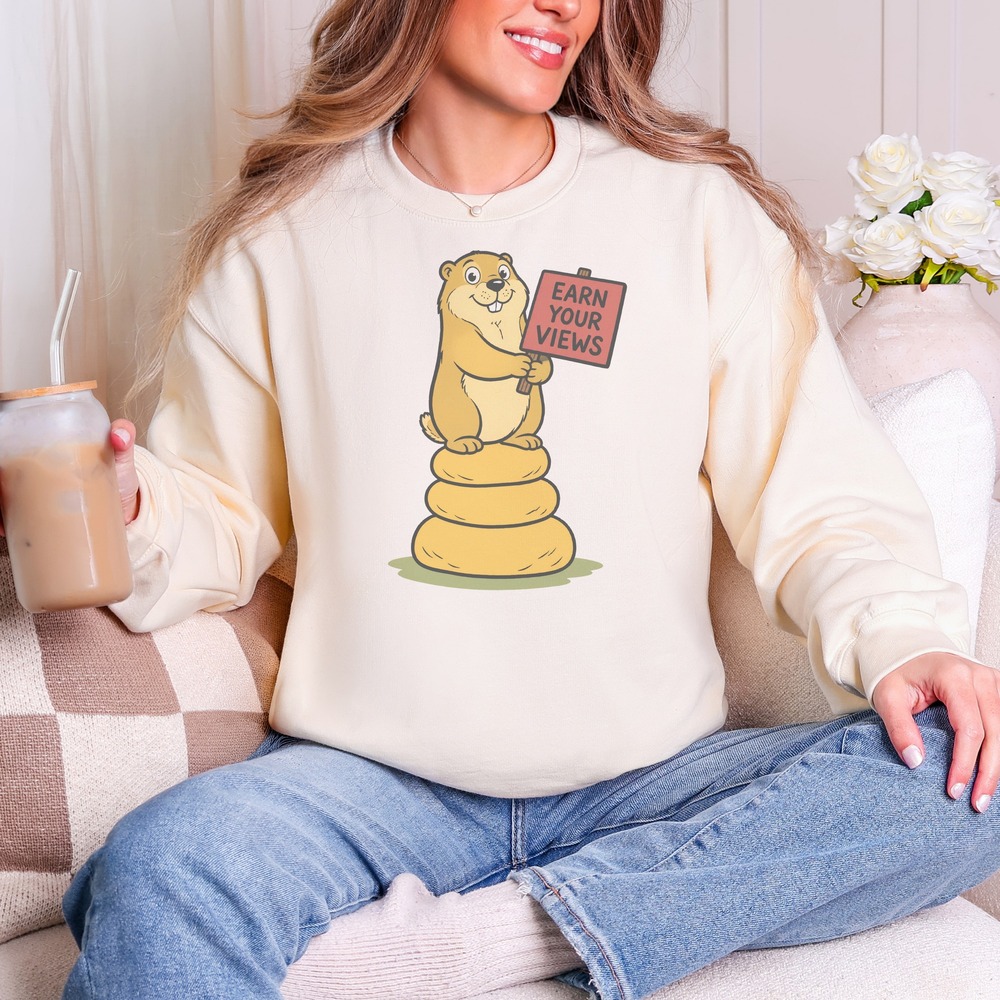 Earn Your Views Groundhog on Pedestal Sweatshirt
